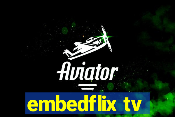 embedflix tv